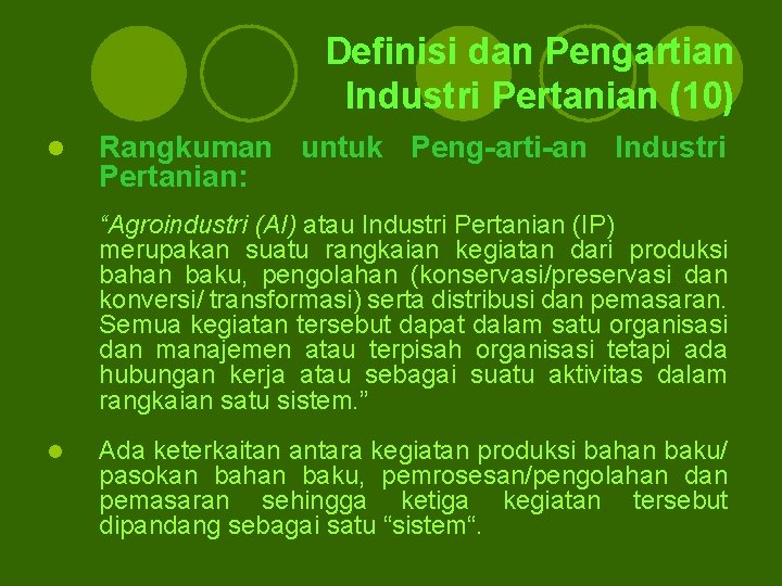 Definisi dan Pengartian Industri Pertanian (10) l Rangkuman untuk Peng-arti-an Industri Pertanian: “Agroindustri (AI) Definisi dan Pengartian Industri Pertanian (10) l Rangkuman untuk Peng-arti-an Industri Pertanian: “Agroindustri (AI)