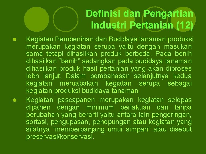 Definisi dan Pengartian Industri Pertanian (12) l l Kegiatan Pembenihan dan Budidaya tanaman produksi Definisi dan Pengartian Industri Pertanian (12) l l Kegiatan Pembenihan dan Budidaya tanaman produksi