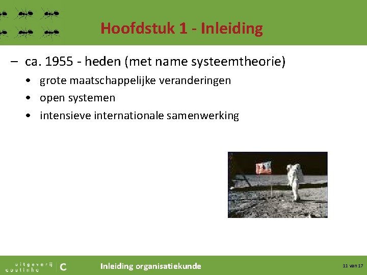 Hoofdstuk 1 - Inleiding – ca. 1955 - heden (met name systeemtheorie) • grote