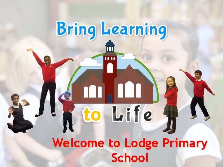 Welcome to Lodge Primary School 