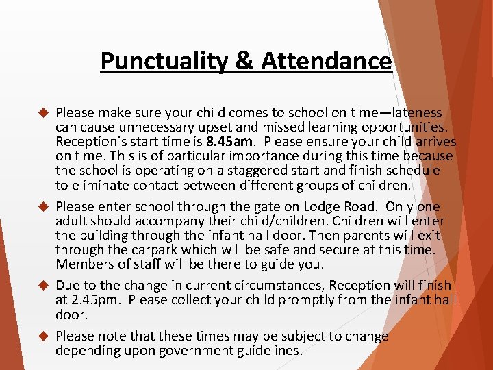 Punctuality & Attendance Please make sure your child comes to school on time—lateness can