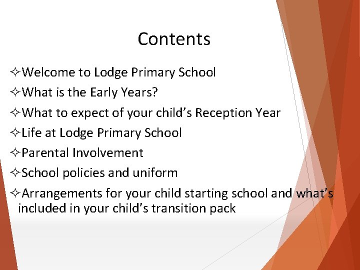 Contents ²Welcome to Lodge Primary School ²What is the Early Years? ²What to expect