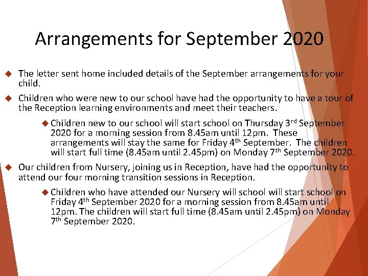 Arrangements for September 2020 The letter sent home included details of the September arrangements