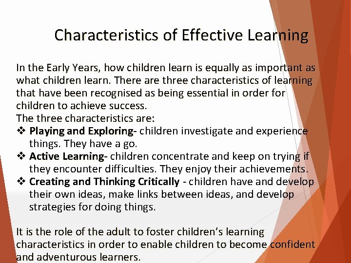 Characteristics of Effective Learning In the Early Years, how children learn is equally as