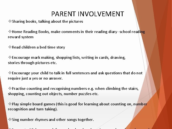 PARENT INVOLVEMENT ²Sharing books, talking about the pictures ²Home Reading Books, make comments in