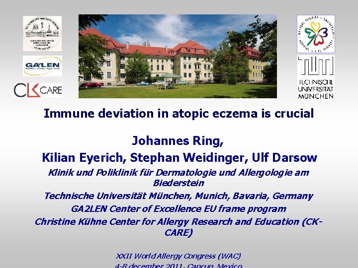 Immune deviation in atopic eczema is crucial Johannes Ring, Kilian Eyerich, Stephan Weidinger, Ulf