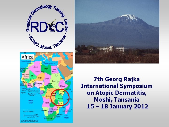 7 th Georg Rajka International Symposium on Atopic Dermatitis, Moshi, Tansania 15 – 18
