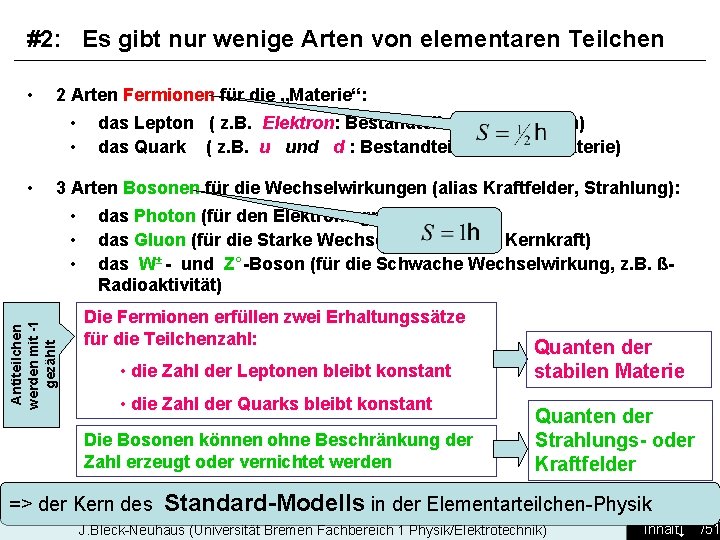 #2: Es gibt nur wenige Arten von elementaren Teilchen • 2 Arten Fermionen für