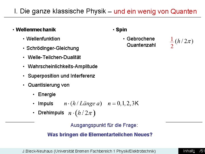 I. Die ganze klassische Physik – und ein wenig von Quanten • Spin •