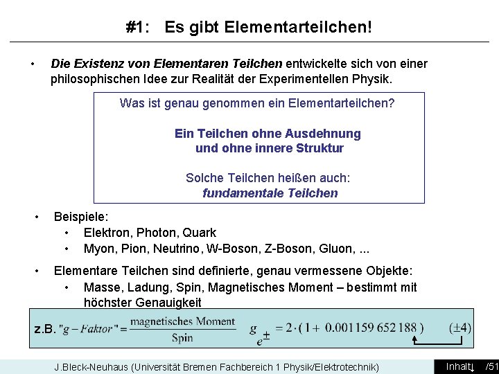 #1: Es gibt Elementarteilchen! • Die Existenz von Elementaren Teilchen entwickelte sich von einer