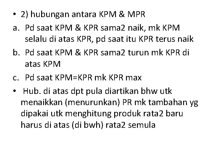  • 2) hubungan antara KPM & MPR a. Pd saat KPM & KPR