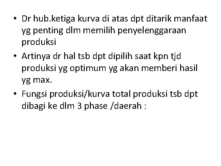  • Dr hub. ketiga kurva di atas dpt ditarik manfaat yg penting dlm