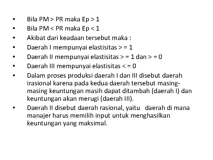  • • Bila PM > PR maka Ep > 1 Bila PM <