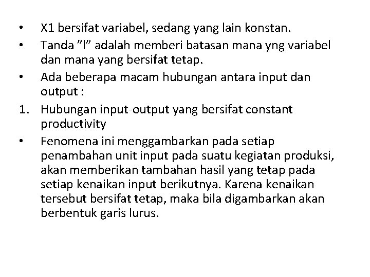 X 1 bersifat variabel, sedang yang lain konstan. Tanda ”l” adalah memberi batasan mana