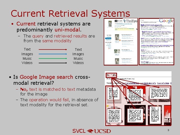 Current Retrieval Systems • Current retrieval systems are predominantly uni-modal. – The query and Current Retrieval Systems • Current retrieval systems are predominantly uni-modal. – The query and