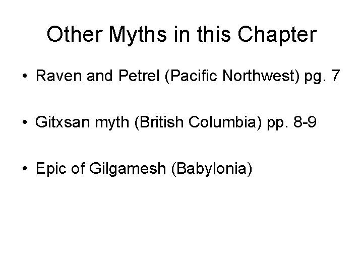 Other Myths in this Chapter • Raven and Petrel (Pacific Northwest) pg. 7 •