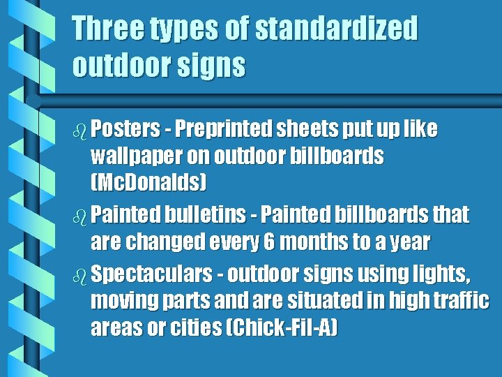 Three types of standardized outdoor signs b Posters - Preprinted sheets put up like