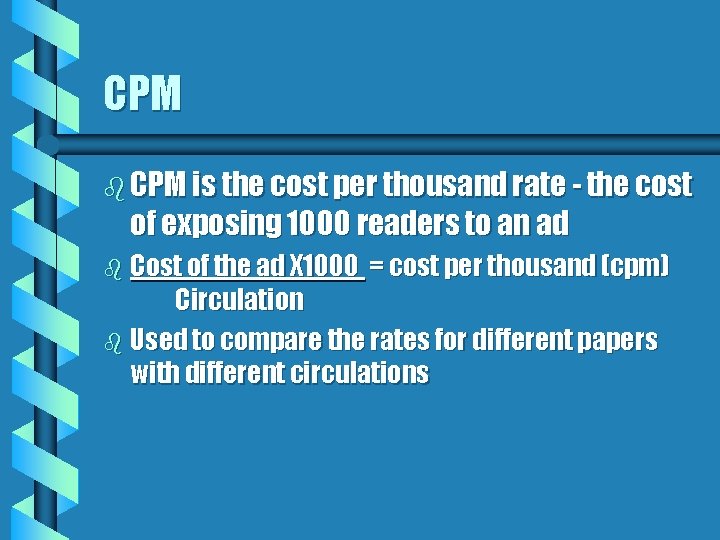 CPM b CPM is the cost per thousand rate - the cost of exposing