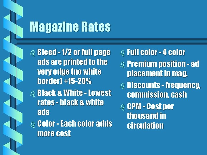 Magazine Rates b Bleed - 1/2 or full page ads are printed to the