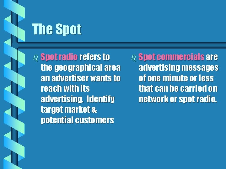The Spot b Spot radio refers to the geographical area an advertiser wants to