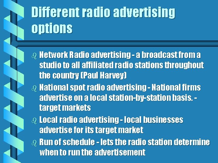 Different radio advertising options b Network Radio advertising - a broadcast from a studio