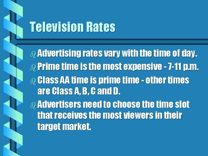 Television Rates b Advertising rates vary with the time of day. b Prime time