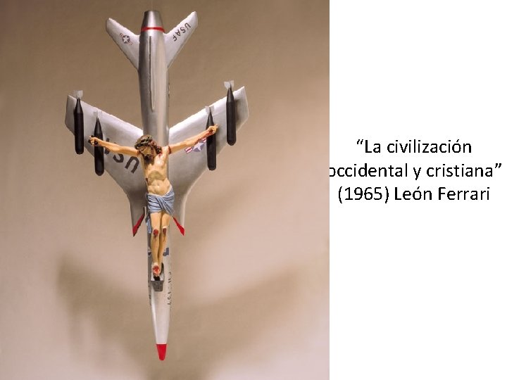 “La civilización occidental y cristiana” (1965) León Ferrari 