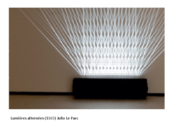 Lumières alternées (1993) Julio Le Parc 