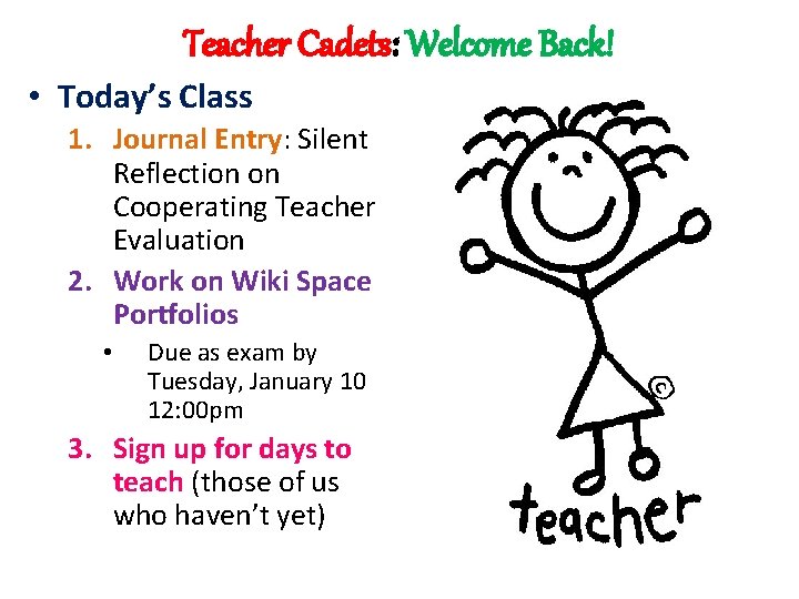 Teacher Cadets: Welcome Back! • Today’s Class 1. Journal Entry: Silent Reflection on Cooperating