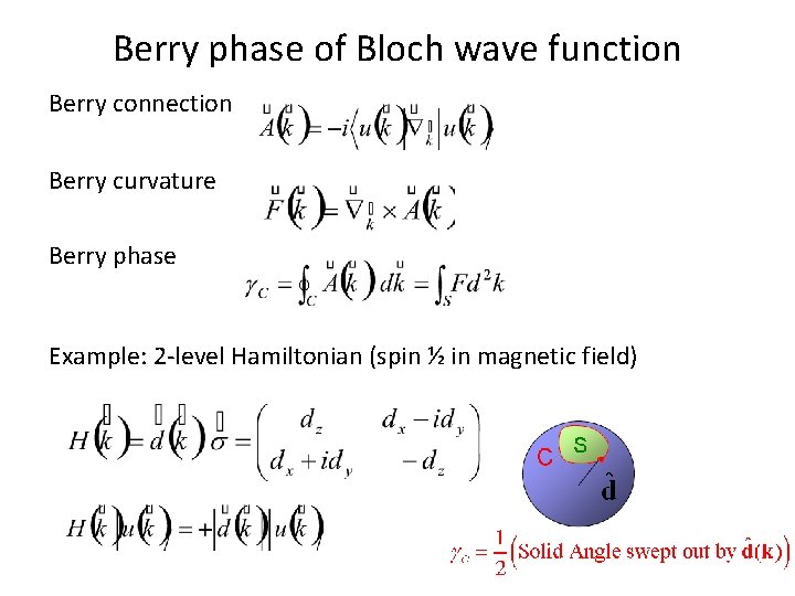 Berry phase of Bloch wave function Berry connection Berry curvature Berry phase Example: 2