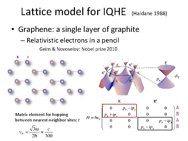 Lattice model for IQHE (Haldane 1988) • Graphene: a single layer of graphite –