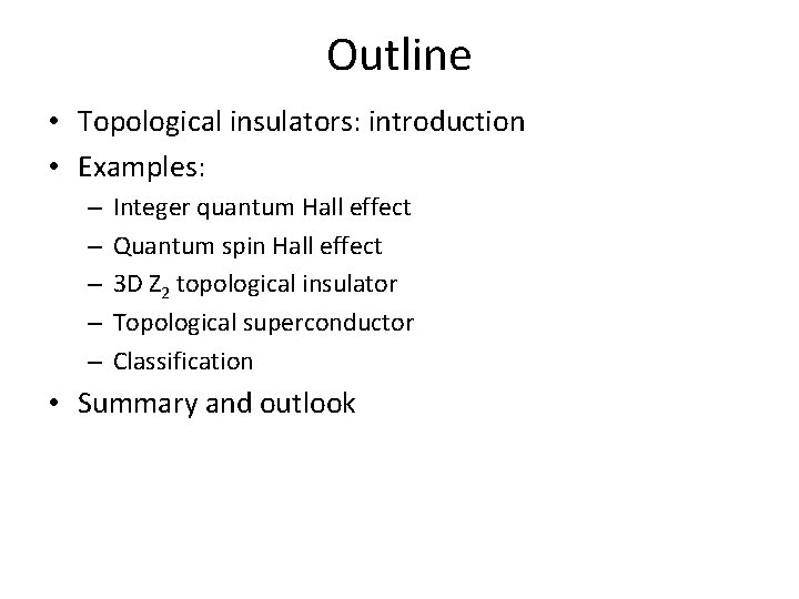 Outline • Topological insulators: introduction • Examples: – – – Integer quantum Hall effect