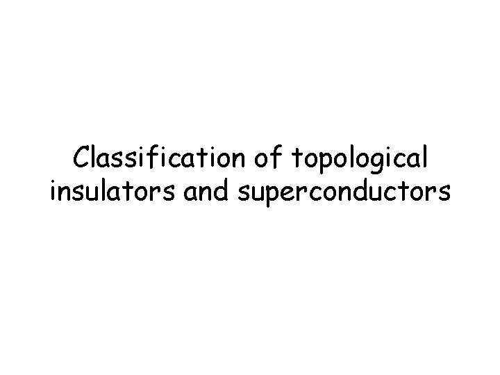 Classification of topological insulators and superconductors 