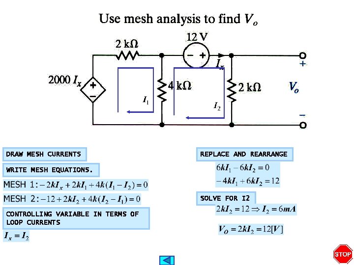 DRAW MESH CURRENTS REPLACE AND REARRANGE WRITE MESH EQUATIONS. SOLVE FOR I 2 CONTROLLING