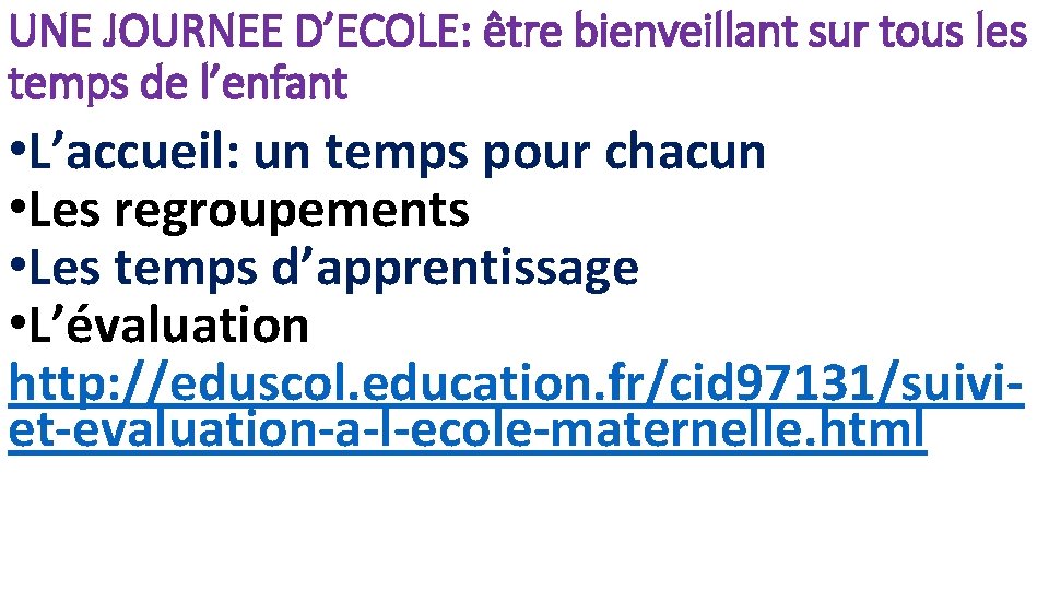 UNE JOURNEE D’ECOLE: être bienveillant sur tous les temps de l’enfant • L’accueil: un