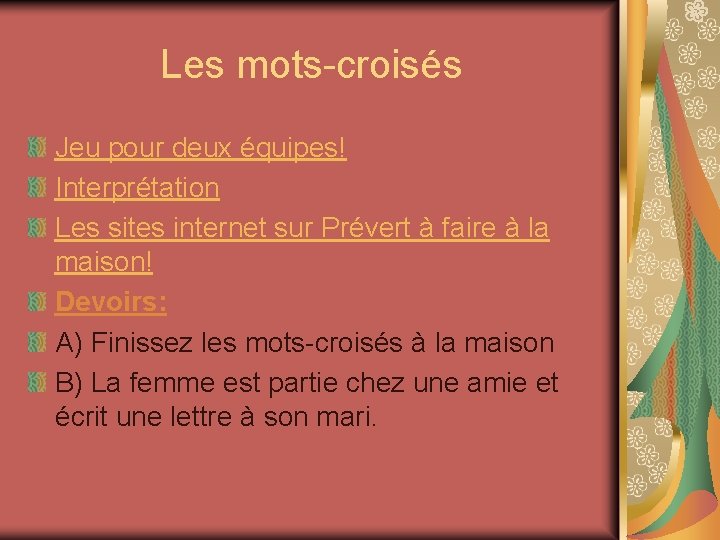 Les mots-croisés Jeu pour deux équipes! Interprétation Les sites internet sur Prévert à faire