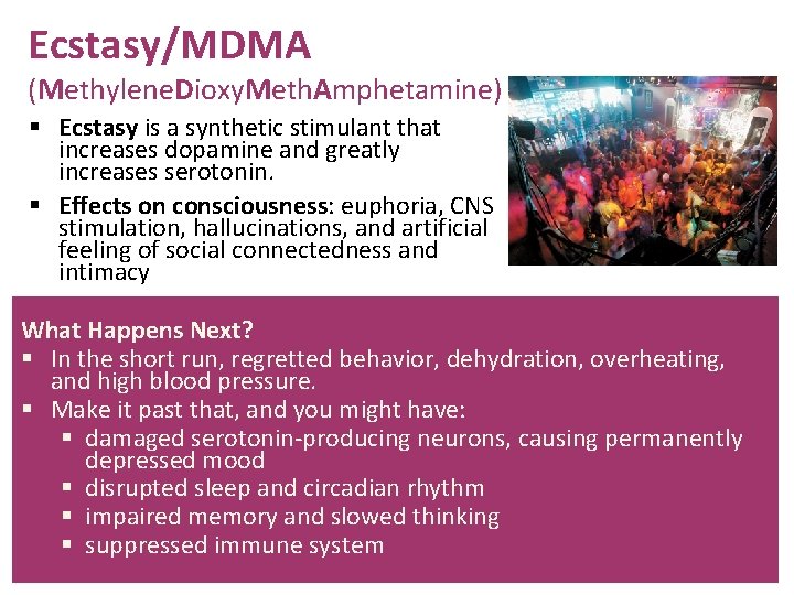 Ecstasy/MDMA (Methylene. Dioxy. Meth. Amphetamine) § Ecstasy is a synthetic stimulant that increases dopamine