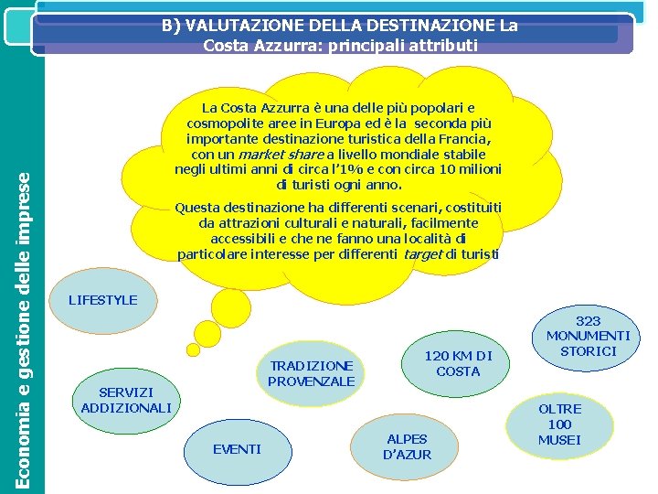 Economia e gestione delle imprese B) VALUTAZIONE DELLA DESTINAZIONE La SISTEMA IL SISTEMA INFORMATIVO