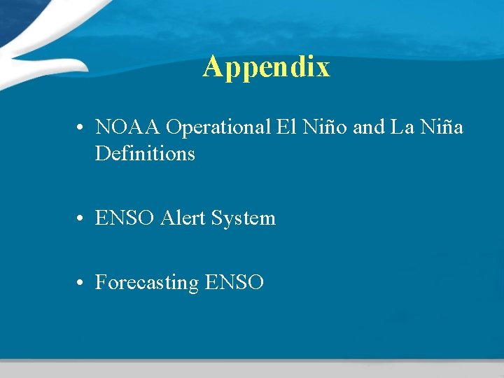 Appendix • NOAA Operational El Niño and La Niña Definitions • ENSO Alert System