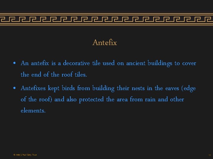 Antefix • An antefix is a decorative tile used on ancient buildings to cover Antefix • An antefix is a decorative tile used on ancient buildings to cover