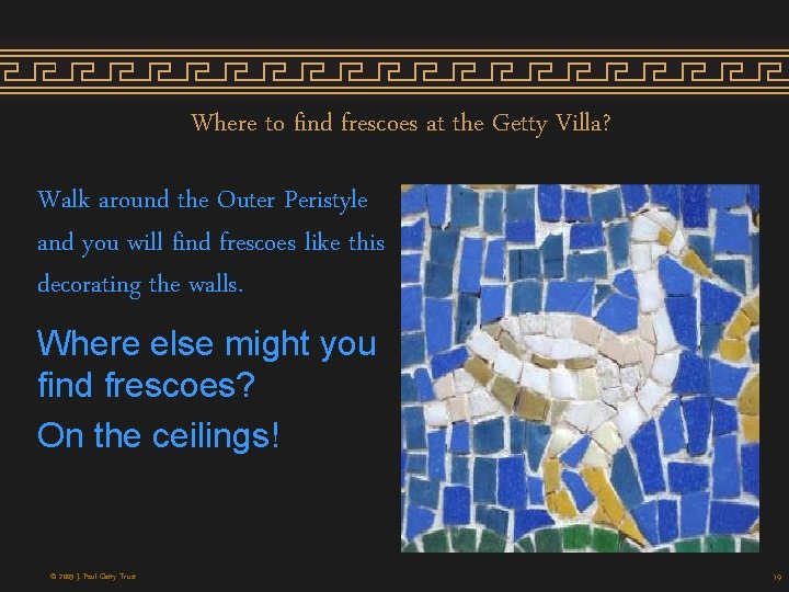 Where to find frescoes at the Getty Villa? Walk around the Outer Peristyle and Where to find frescoes at the Getty Villa? Walk around the Outer Peristyle and