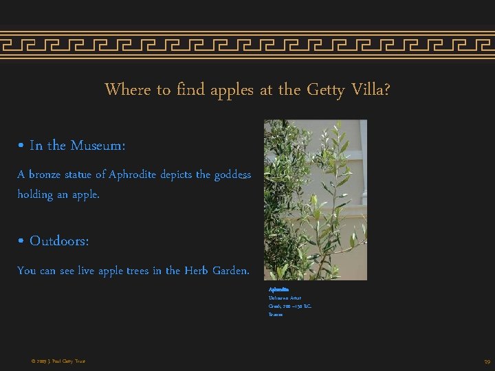 Where to find apples at the Getty Villa? • In the Museum: A bronze Where to find apples at the Getty Villa? • In the Museum: A bronze