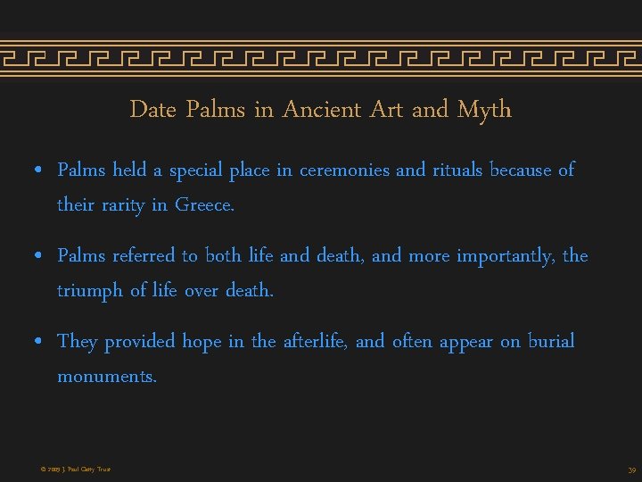Date Palms in Ancient Art and Myth • Palms held a special place in Date Palms in Ancient Art and Myth • Palms held a special place in
