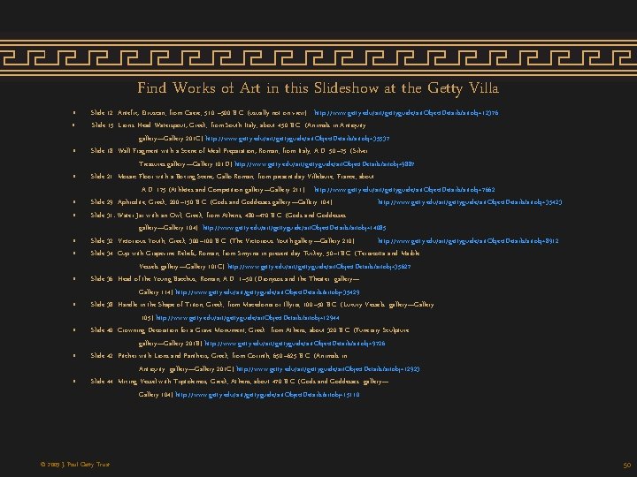 • • • • Find Works of Art in this Slideshow at the • • • • Find Works of Art in this Slideshow at the