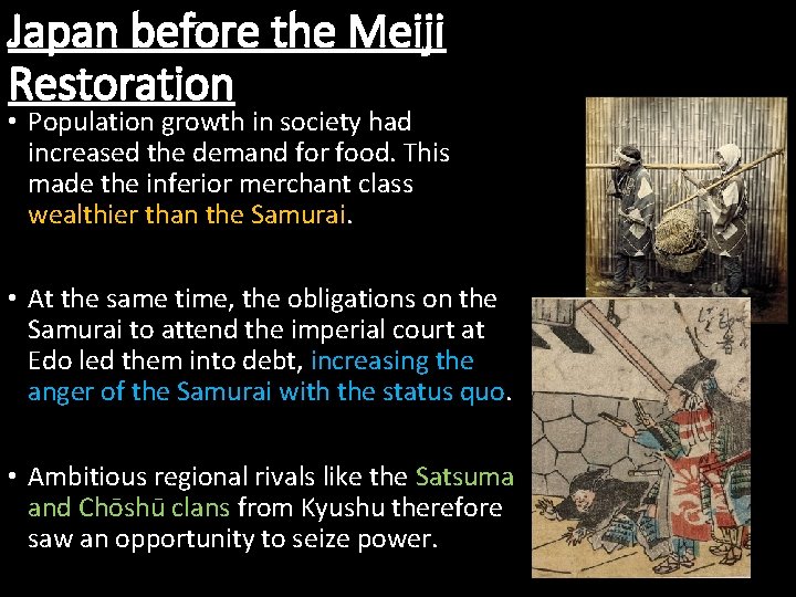 Japan before the Meiji Restoration • Population growth in society had increased the demand