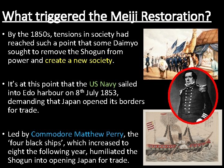 What triggered the Meiji Restoration? • By the 1850 s, tensions in society had