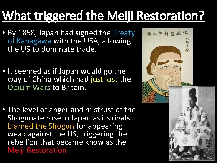 What triggered the Meiji Restoration? • By 1858, Japan had signed the Treaty of What triggered the Meiji Restoration? • By 1858, Japan had signed the Treaty of