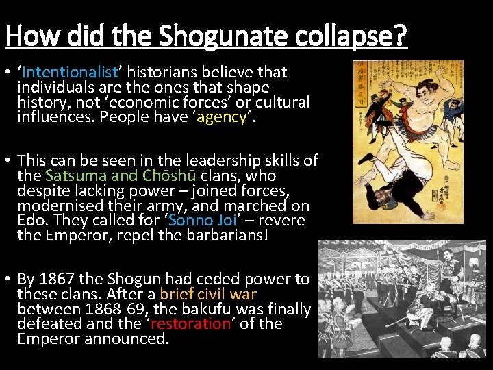 How did the Shogunate collapse? • ‘Intentionalist’ historians believe that individuals are the ones