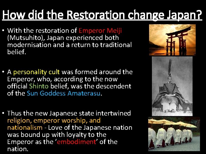 How did the Restoration change Japan? • With the restoration of Emperor Meiji (Mutsuhito),