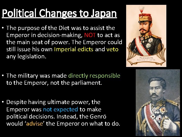 Political Changes to Japan • The purpose of the Diet was to assist the